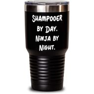 Generic Joke Shampooer Gifts, Shampooer by Day. Ninja by Night, Holiday 30oz Tumbler For Shampooer