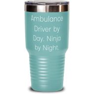 Generic Sarcasm Ambulance driver Gifts, Ambulance Driver by Day. Ninja by Night, Useful 30oz Tumbler For Colleagues From Colleagues