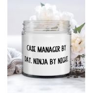 Generic Case Manager by Day. Ninja by Night. Candle, Case manager, Brilliant Gifts For Case manager