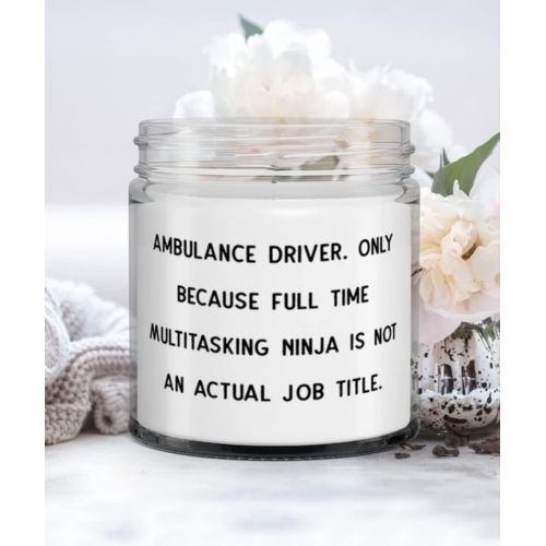 제네릭 Generic Cool Ambulance driver Gifts, Ambulance Driver. Only Because Full Time Multitasking Ninja is not, Special Candle For Colleagues From Friends