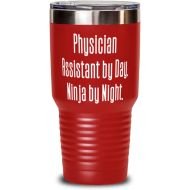 Generic New Physician assistant Gifts, Physician Assistant by Day. Ninja by Night, Physician assistant 30oz Tumbler From Friends