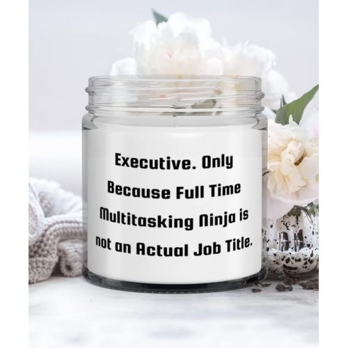 제네릭 Generic Executive. Only Because Full Time Multitasking Ninja is not an Actual Job. Candle, Executive Present From Friends, Special For Men Women