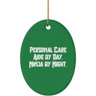 Generic Joke Personal Care aide Oval Ornament, Personal Care Aide by Day. Ninja by Night., New Gifts for Coworkers