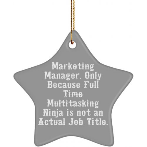 제네릭 Generic Marketing Manager. Only Because Full Time Multitasking Ninja. Star Ornament, Marketing Manager Present from Team Leader, Cute for Coworkers