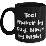 Generic Sarcastic Tool maker Gifts, Tool Maker by Day. Ninja by Night, Unique 11oz 15oz Mug For Colleagues From Coworkers