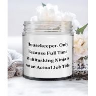 Generic Love Housekeeper Gifts, Housekeeper. Only Because Full Time Multitasking Ninja is not an Actual Job Title, Christmas Candle For Housekeeper