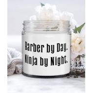 Generic Sarcastic Barber Candle, Barber by Day. Ninja by Night, New Gifts for Friends, Christmas Gifts