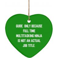 Generic Love Guide Heart Ornament, Guide. Only Because Full Time Multitasking Ninja is not an Actual Job., New Gifts for Coworkers