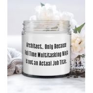 Generic Nice Architect Candle, Architect. Only Because Full Time Multitasking Ninja is not an Actual, Present For Men Women, Funny Gifts From Boss