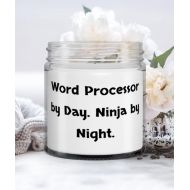 Generic Sarcastic Word processor Gifts, Word Processor by Day. Ninja by Night, Inspire Christmas Candle Gifts For Colleagues