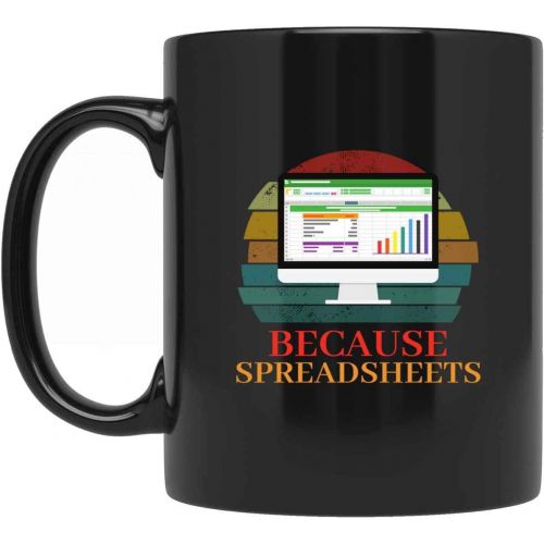 제네릭 Generic Because Spreadsheets Mug - Data Analyst Mug - Business Analyst Mug - Financial Analyst Mug - King Of Spreadsheets Mug - Spreadsheet Ninja Mug GQ111X