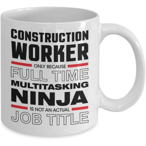 제네릭 Generic Construction Worker Gift Funny Hilarious Humorous Coffee Mug Only Because Full Time Multitasking Ninja Is Not An Official Job Title