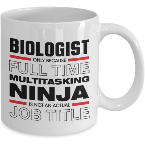 제네릭 Generic Biologist Gift Funny Hilarious Humorous Coffee Mug Only Because Full Time Multitasking Ninja Is Not An Official Job Title