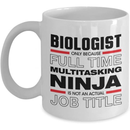 제네릭 Generic Biologist Gift Funny Hilarious Humorous Coffee Mug Only Because Full Time Multitasking Ninja Is Not An Official Job Title