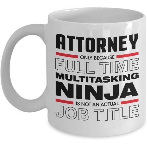 제네릭 Generic Attorney Gift Funny Hilarious Humorous Coffee Mug Only Because Full Time Multitasking Ninja Is Not An Official Job Title