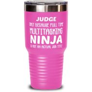 Generic Funny Judge 30oz Double Wall Stainless Steel Vacuum Insulation Tumbler - Judge Only Because Full Time Multitasking Ninja Is Not An Actual Job Title - Unique Inspirational