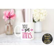 GoldenDesignsbySarah You got this mug, inspiration mug, motivational mug, you got this coffee mug, inspirational gift, motivational gift, gift for best friend