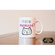 /GoldenDesignsbySarah Im Getting Meowied Mug, Engagement Mug, Im getting married mug, cat mom mug, engagement gift, mug for engagement, cat lover, watercolor
