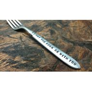 GraceBeganToGrow The Force, Star Wars Inspired Hand Stamped Silver Plated Fork, May the Force be with You, Star Wars Fan, May the Fork be with You