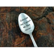 GraceBeganToGrow Hand Stamped Silver Plated Spoon, Calories Dont Count on This Spoon, Teaspoon or Tablespoon, Ice Cream or Snack Spoon