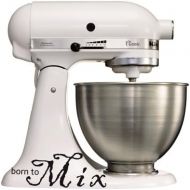 Grafix Zubehoer Dekor Tattoo Aufkleber fuer den Kitchenaid Artisan - Born to Mix - Spruch