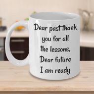 /Habensengallery New year gift coffee mug Gift for Her gift for Him Mug with Sayings Dear Past Thank You Dear Future I Am Ready