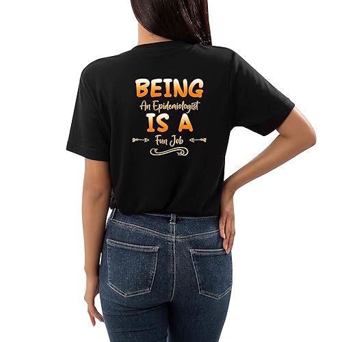  Inspirational Gift Funny Epicurean Gift for Epidemiologist, Perfect for Dad's Retirement - Being a Epidemiologist Is a Fun Job Men Women Black T-shirt