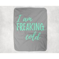 HeartlandLettering I am Freaking Cold Weather Gifts For Women, Cozy Blanket Throw Blanket Fleece, Funny Gifts For Her Birthday, Cute Blankets For Adults
