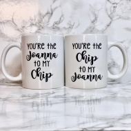 HenryAndPenny Youre the Joanna to my Chip / Youre the Chip to my Joanna - Chip and Joanna Gaines themed couple coffee mugs!