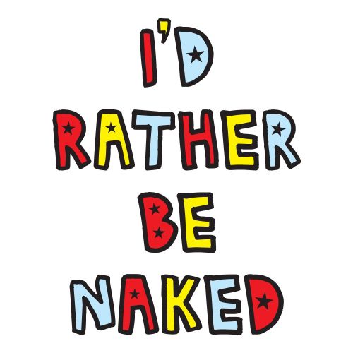  Id Rather Be Naked White Baby Bodysuit One-piece