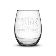 /IntegrityArt Premium Game of Thrones Wine Glass, Thats What I Do I Drink and I Know Things, Hand Etched 14.2 oz Stemless Gifts, Made in USA, Sand Carved
