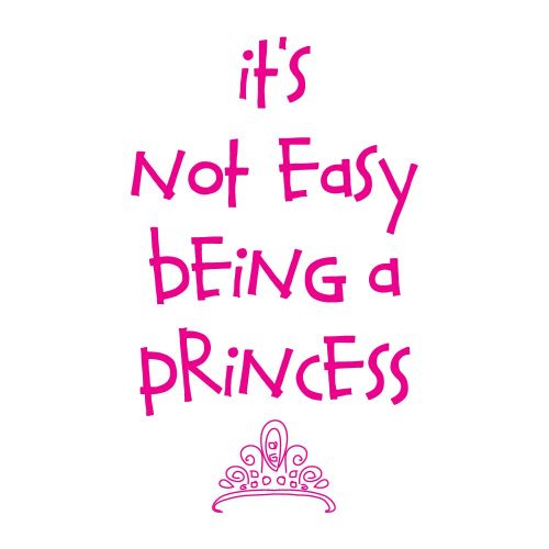  Its Not Easy Being a Princess White Baby Bodysuit One-piece