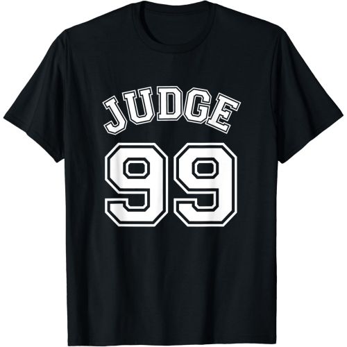  Judge Tees Judge 99 T-Shirt