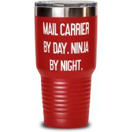 Katabird Love Mail carrier, Mail Carrier by Day. Ninja by Night, Sarcastic Graduation 30oz Tumbler For Coworkers