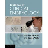 Kevin Coward; Dagan Wells Textbook of Clinical Embryology