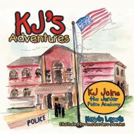 Lewis, Kevin KJs Adventures : KJ Joins the Junior Police Academy