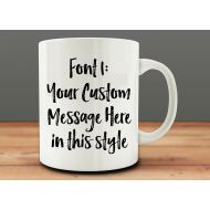/MugCountry Personalized Custom Message Coffee Mug, Personalize Mug With Any Message