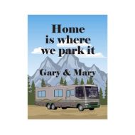 NameFlags CF-43, Personalized Camping Flag, Garden or House Flag, Home is where we park it, Class A Motorhome