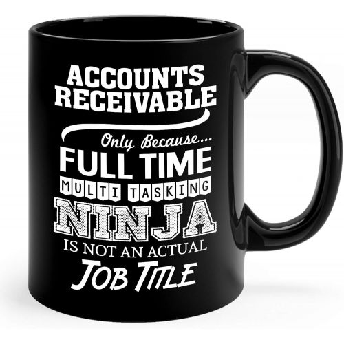  Okaytee Accounts Receivable Mug Gifts 11oz Black Ceramic Coffee Cup - Accounts Receivable Multitasking Ninja Mug