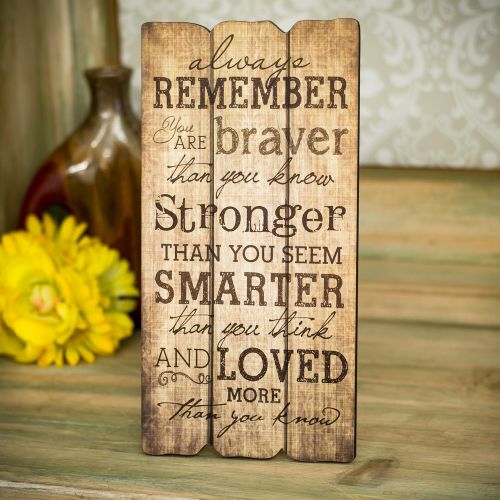  P. Graham Dunn Always Remember You Are Stronger Braver Smarter 12 x 6 Decorative Wall Art Sign Plaque