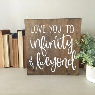 /Palaceandjames Love You To Infinity & Beyond - Wood Sign