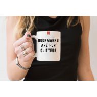 /PeninsulaPop Bookmarks Are For Quitters Mug | Funny bookworm Mug Statement Mug Gift for Book Lovers Funny Slogan Coffee Mug Gift Friend Gift Grammar Geek