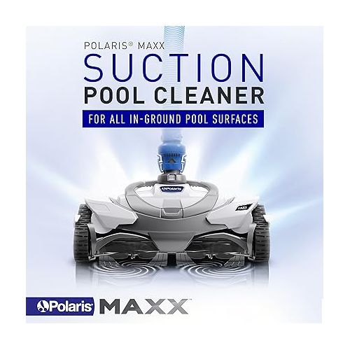  Polaris MAXX Premium Suction-Side Automatic Pool Cleaner for All In-Ground Pool Surfaces, Smart Navigation, Energy Efficient, Halo Technology for Easy Debris Removal