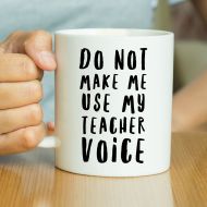 PrintsInPyjamas Do Not Make Me Use My Teacher Voice - Funny Mug, Teacher Mug, Teacher Gift, Gift For Teacher, Funny Teacher, Motivational Mug, Work Mug