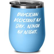 Proud Gifts Physician Assistant by Day. Ninja by Night. Wine Glass, Physician assistant Stainless Steel Wine Tumbler, Love For Physician assistant