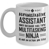 Proud Gifts Admin Assistant For Women Men - Administrative Professionals Day Coffee Mug - Administrator Full Time Multitasking Ninja - Christmas Present For Men Women Coworker Boss