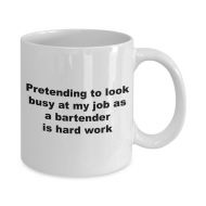 /RedDunPintoDesigns Pretending to look busy at my job as a bartender is hard work mug