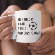 RoddingShop All I Need Is A Ball A Field And Boys To Beat Soccer Mug - Sports Gift For Athletes Girls Football Players In Female Team USA