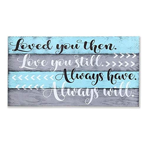  Rusticly Inspired Signs Loved You Then Love You Still Always Have Always Will Wood Pallet Sign