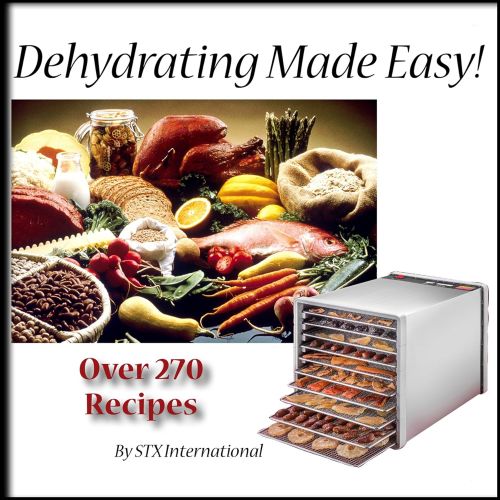  STX INTERNATIONAL STX International STX-DEH-600W-SST-CB Stainless Steel Dehydra 10 Tray Food and Jerky Dehydrator with 40 Hour Timer PLUS a FREE All New Dehydrating Made Easy Cookbook on CD with ove